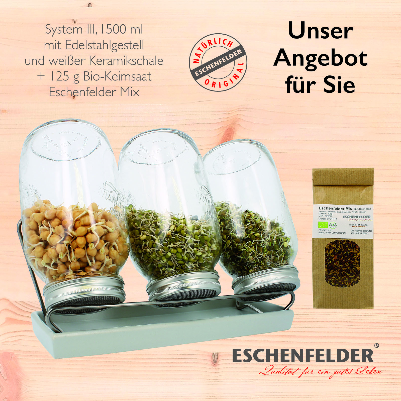 Sprossenglas System lll 1500ml | Eschenfelder Sprossenglas System lll 1500ml Schale Keimglas mit Bio Keimsaat Eschenfelder Mix Gratis dazu einem 125g Tütchen Bio-Keimsaat aus kontrolliert biologischem Anbau 3 Sprossengläser 1500 ml mit feinmaschigem Sieb Das Set gibt es in der Schale weiß oder anthrazit Mit den Sprossengläsern können Sie täglich das ganze Jahr über Gesundheit ernten. Die Kombination aus Glas und feinmaschigem Sieb aus nickelfreiem Edelstahl, garantiert eine mühelose und hygienisch saubere Sprossenzucht ohne Erde.