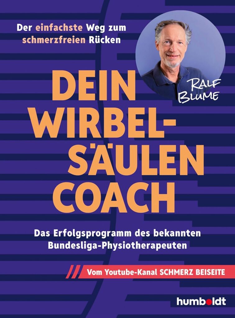 Dein Wirbelsäulen-Coach 4 Dein Wirbelsäulen-Coach: Das Erfolgs-Programm des bekannten Bundesliga-Physiotherapeuten Ralf Blume